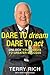 Dare to Dream, Dare to Act:...