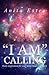 "I AM" Calling: Daily inspiration for your mind, heart and spirit