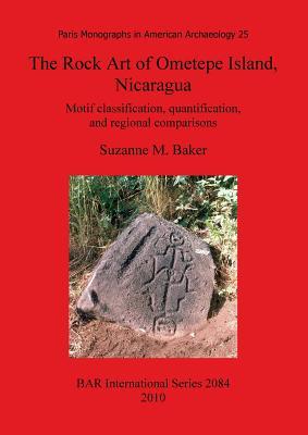Rock Art of Ometepe Island, Nicaragua (BAR International)