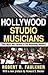 Hollywood Studio Musicians: Their Work and Careers in the Recording Industry