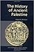 The History of Ancient Palestine from the Palaeolithic Period to Alexander's Conquest