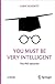 You Must Be Very Intelligen...