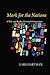 Mark for the Nations: A Tex...