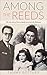 Among the Reeds: The True S...
