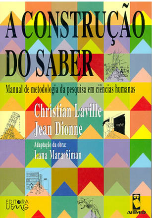 A construção do saber: Manual de metodologia da pesquisa em ciências humanas (Paperback)