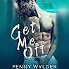 Get Me Off by Penny Wylder Get Me Off by Penny Wylder