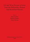 Oil and Wine Presses in Israel from the Hellenistic, Roman and Byzantine Periods (BAR International)