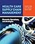 Health Care Supply Chain Management: Elements, Operations, and Strategies: Elements, Operations, and Strategies