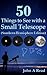 50 Things to See with a Small Telescope (Southern Hemisphere Edition)
