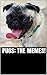 PUGS by The Meme Queen