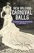 New Orleans Carnival Balls:...