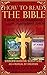How To Read The Bible: A Gu...