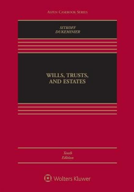 Wills, Trusts, and Estates, Tenth Edition [Connected eBook with Study Center] (Aspen Casebook)