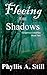 Fleeing the Shadows (Dangerous Loyalties, #2)