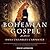 Bohemian Gospel by Dana Chamblee Carpenter Bohemian Gospel by Dana Chamblee Carpenter