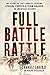 Full Battle Rattle: My Story as the Longest-Serving Special Forces A-Team Soldier in American History
