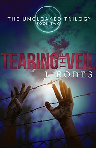 Tearing the Veil (The Uncloaked Trilogy #2)