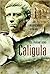 Caligula by Lee Fratantuono