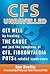 Cfs Unravelled: Get Well by Treating the Cause Not Just the Symptoms of Cfs, Fibromyalgia, Pots and Related Syndromes