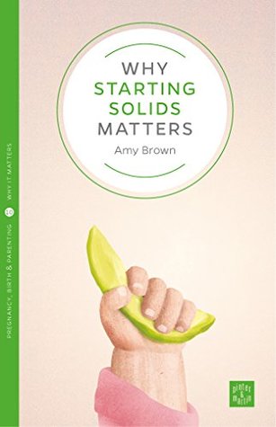 Why Starting Solids Matters (Kindle Edition)