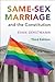 Same-Sex Marriage and the Constitution