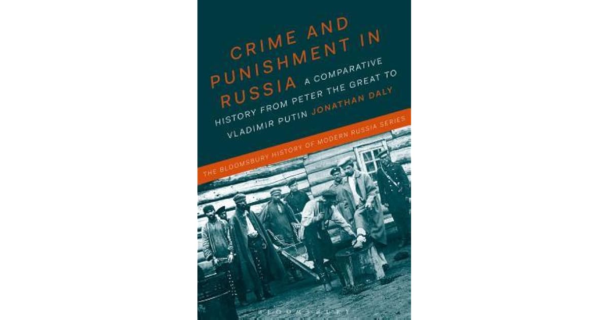 Crime And Punishment In Russia A Comparative History From Peter The crime-and-punishment-in-russia-a-comparative-history-from-peter-the