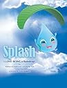 Splash: I Love Being a Raindrop!