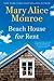 Beach House for Rent by Mary Alice Monroe