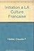 Initiation a LA Culture Francaise