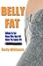 BELLY FAT by Kelly Williams