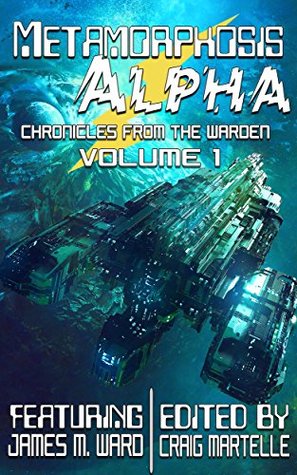 Metamorphosis Alpha: Chronicles from the Warden Vol 1 (Kindle Edition)
