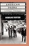 American Drama: In Dialogue, 1714-Present American Drama: In Dialogue, 1714-Present