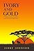 Ivory and Gold: A Safari into the Sandhills and across the Athi Plain