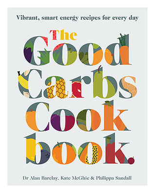 The Good Carbs Cookbook (Paperback)