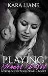 Playing Heart to Get (Tryst of Fate, #1)