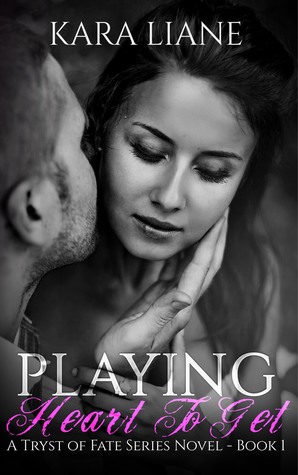 Playing Heart to Get (Tryst of Fate, #1)