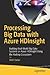 Processing Big Data with Azure HDInsight: Building Real-World Big Data Systems on Azure HDInsight Using the Hadoop Ecosystem