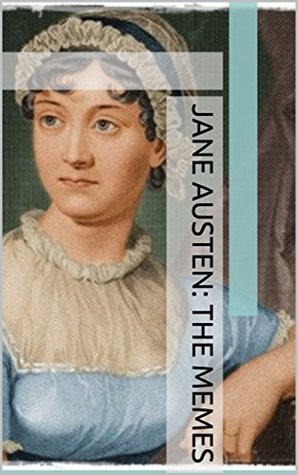 Jane Austen: The Memes (Kindle Edition)