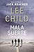 Mala suerte by Lee Child
