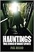 Hauntings: True Stories of Unquiet Spirits