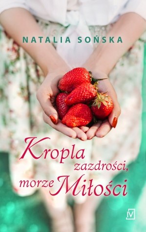 Kropla zazdrości, morze miłości (Paperback)