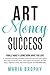 Art Money & Success by Maria Brophy