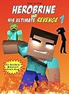 Book for kids: Herobrine And His Ultimate Revenge 1: An Unofficial Minecraft Comic Book (Herobrine Comics) Book for kids: Herobrine And His Ultimate Revenge 1: An Unofficial Minecraft Comic Book (Herobrine Comics)