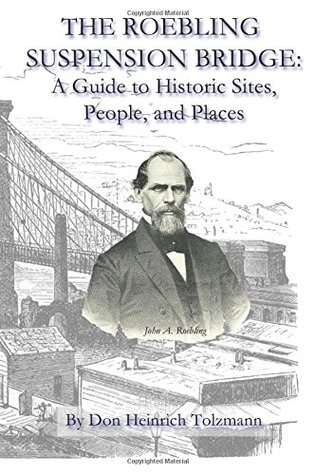 The Roebling Suspension Bridge: A Guide to Historic Sites, People, and Places