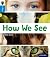 How We See