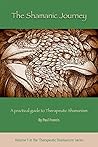 The Shamanic Journey: A Practical Guide to Therapeutic Shamanism Book cover for The Shamanic Journey: A Practical Guide to Therapeutic Shamanism