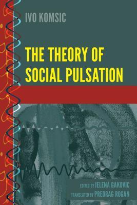 The Theory of Social Pulsation (History and Philosophy of Science)