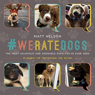 #WeRateDogs: The Most Hilarious and Adorable Pups You've Ever Seen (Kindle Edition)