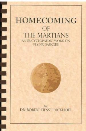 Homecoming of the Martians: An Encyclopaedic Work on Flying Saucers (Spiral-bound)
