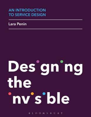An Introduction to Service Design: Designing the Invisible (Paperback)